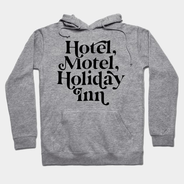 Hotel, Motel, Holiday Inn Hoodie by Squidoodle